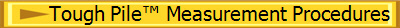 Tough Pile� Measurement Procedures